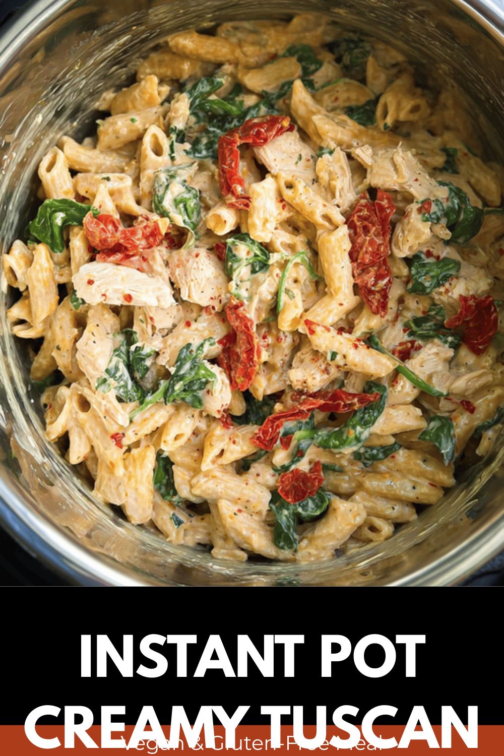 Instant Pot Creamy Tuscan Chicken Pasta