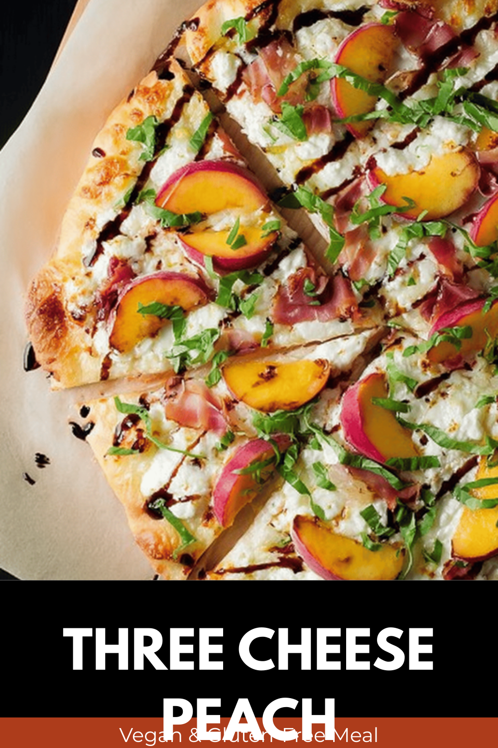 Prosciutto Peach Pizza Recipe With Fresh Basil And Mozzarella Cheese 7 Three Cheese Peach Prosciutto Pizza
