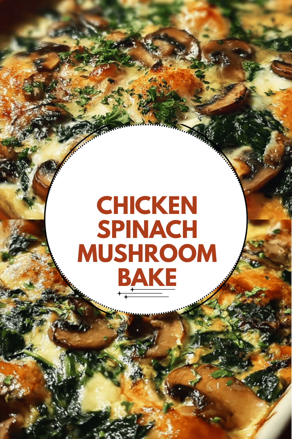 Chicken Spinach Mushroom Bake