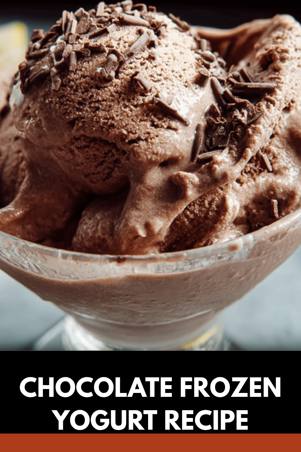Chocolate Frozen Yogurt Recipes For Creamy And Refreshing Treats 7 Chocolate Frozen Yogurt Recipe