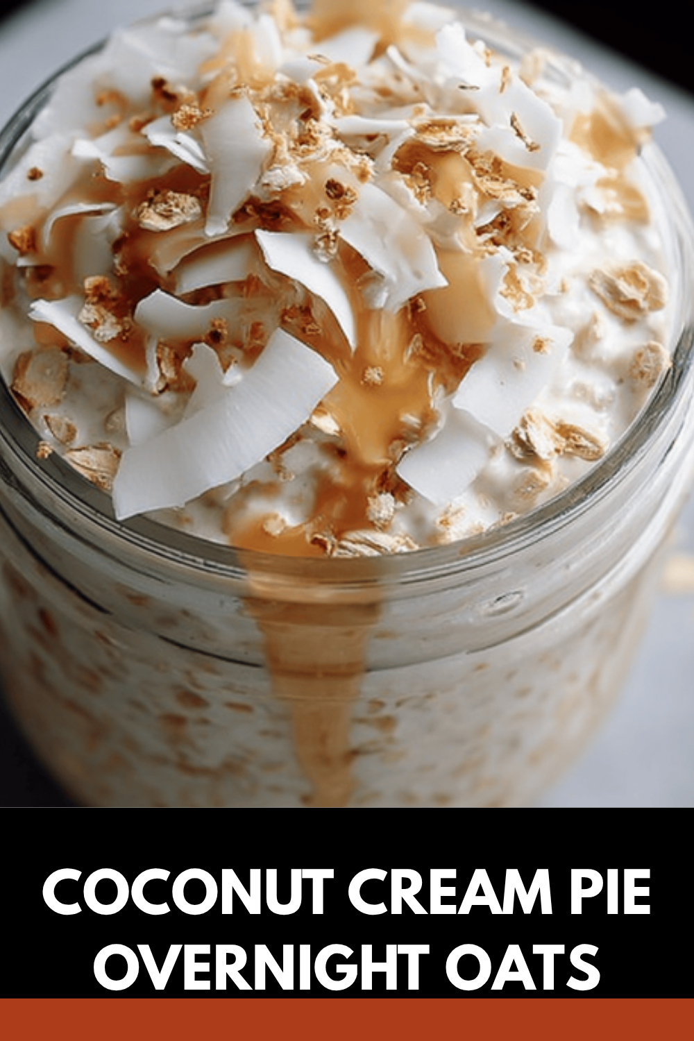 Coconut Cream Pie Overnight Oats Recipe For Creamy Breakfast Bliss 7 Coconut Cream Pie Overnight Oats