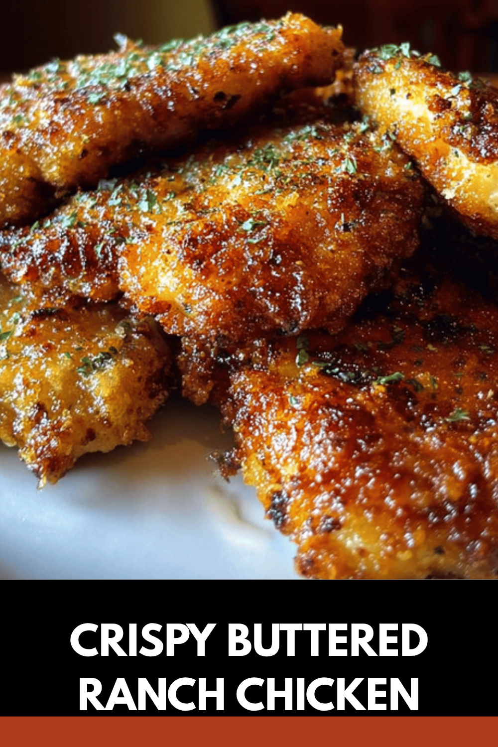 Crispy Buttered Ranch Chicken