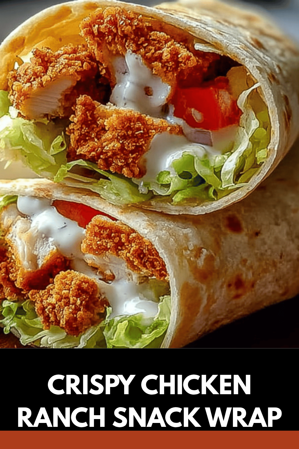 Crispy Chicken Ranch Snack Wrap