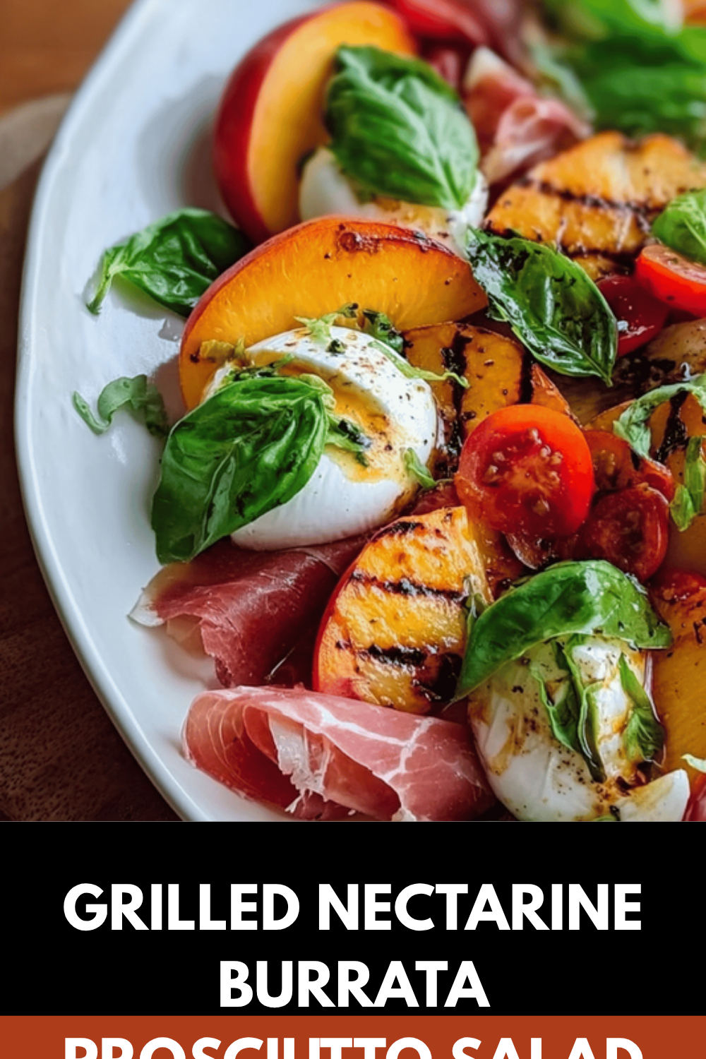 Grilled Nectarine Salad With Burrata And Prosciutto Recipes 7 Grilled Nectarine Burrata Prosciutto Salad
