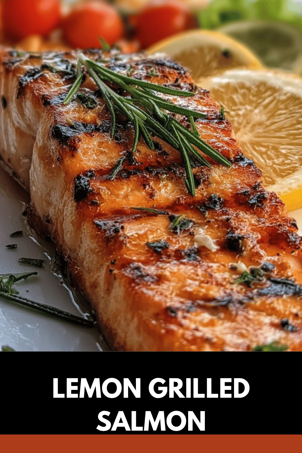 Lemon Garlic Herb Grilled Salmon Recipe For Flavorful Meals 7 Lemon Grilled Salmon