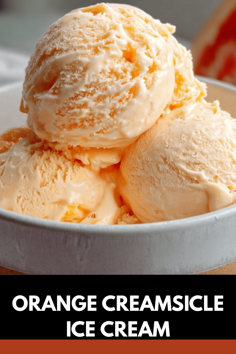Orange Creamsicle Ice Cream