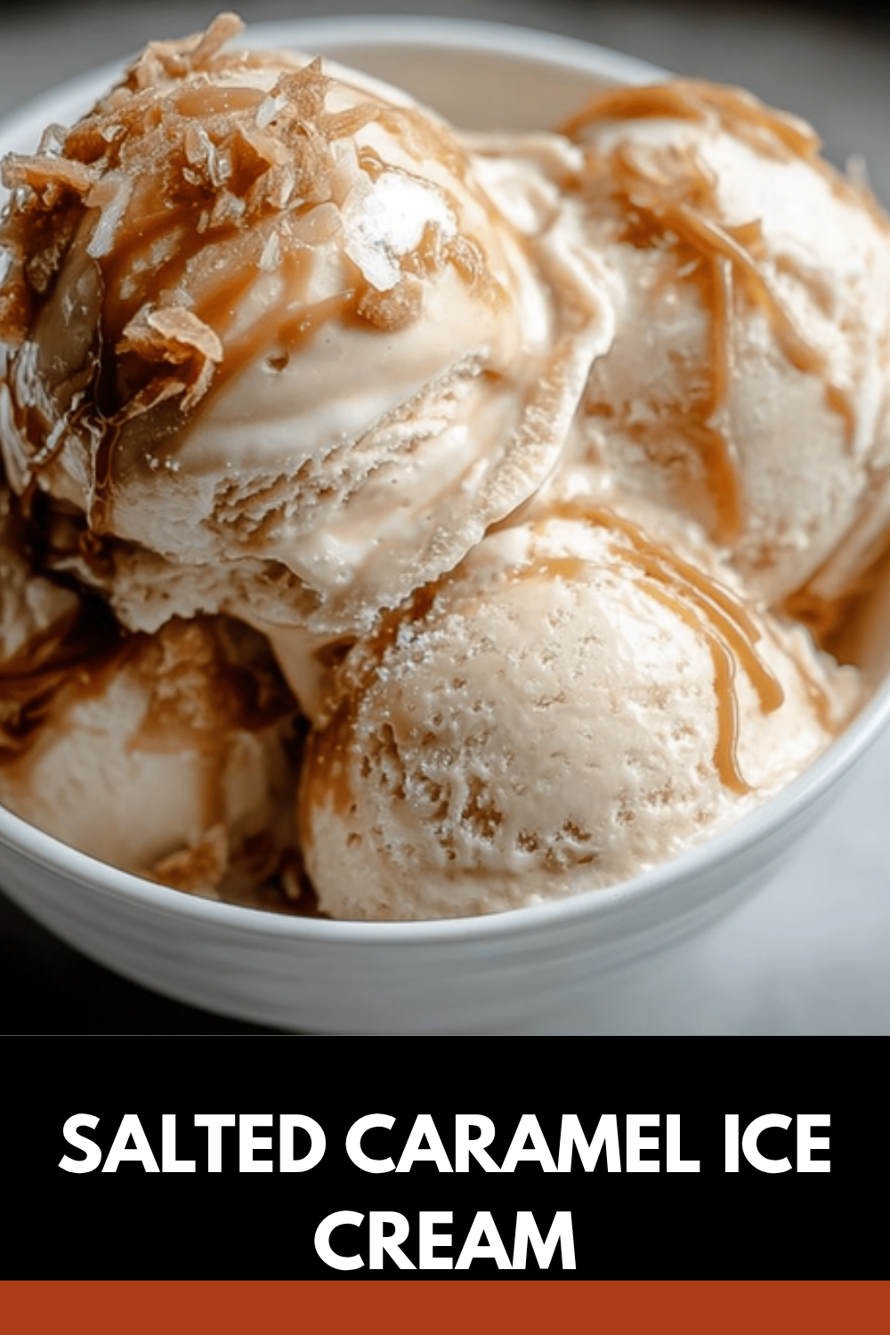 Salted Caramel Ice Cream Recipe With Rich Creamy Texture And Sweet Balance 7 Salted Caramel Ice Cream