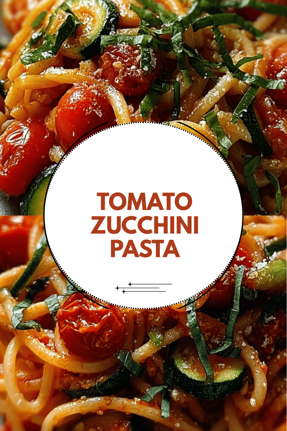 Summery Tomato Zucchini Pasta Recipe With Fresh Garden Flavors 6 Tomato Zucchini Pasta