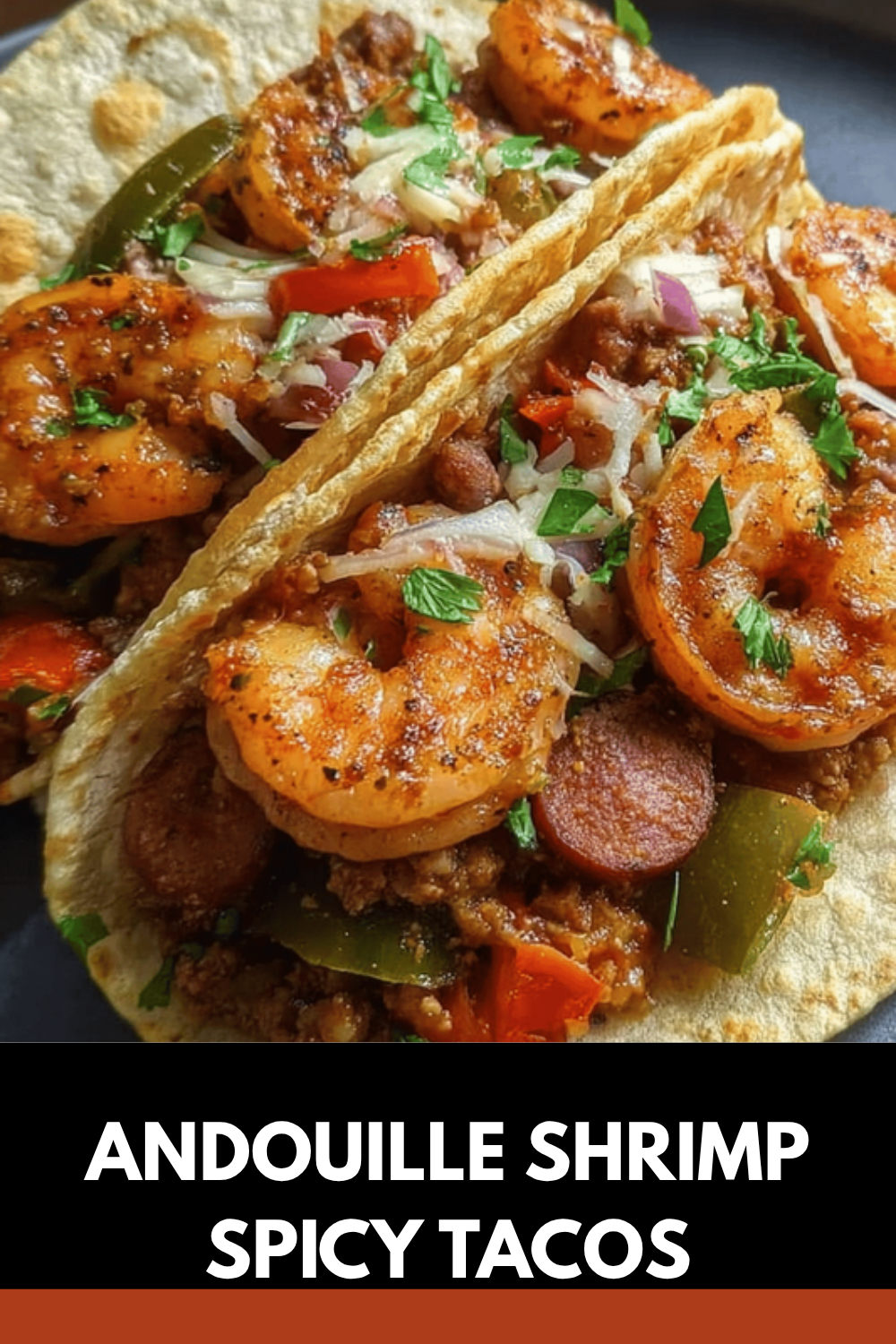 Andouille Shrimp Spicy Tacos
