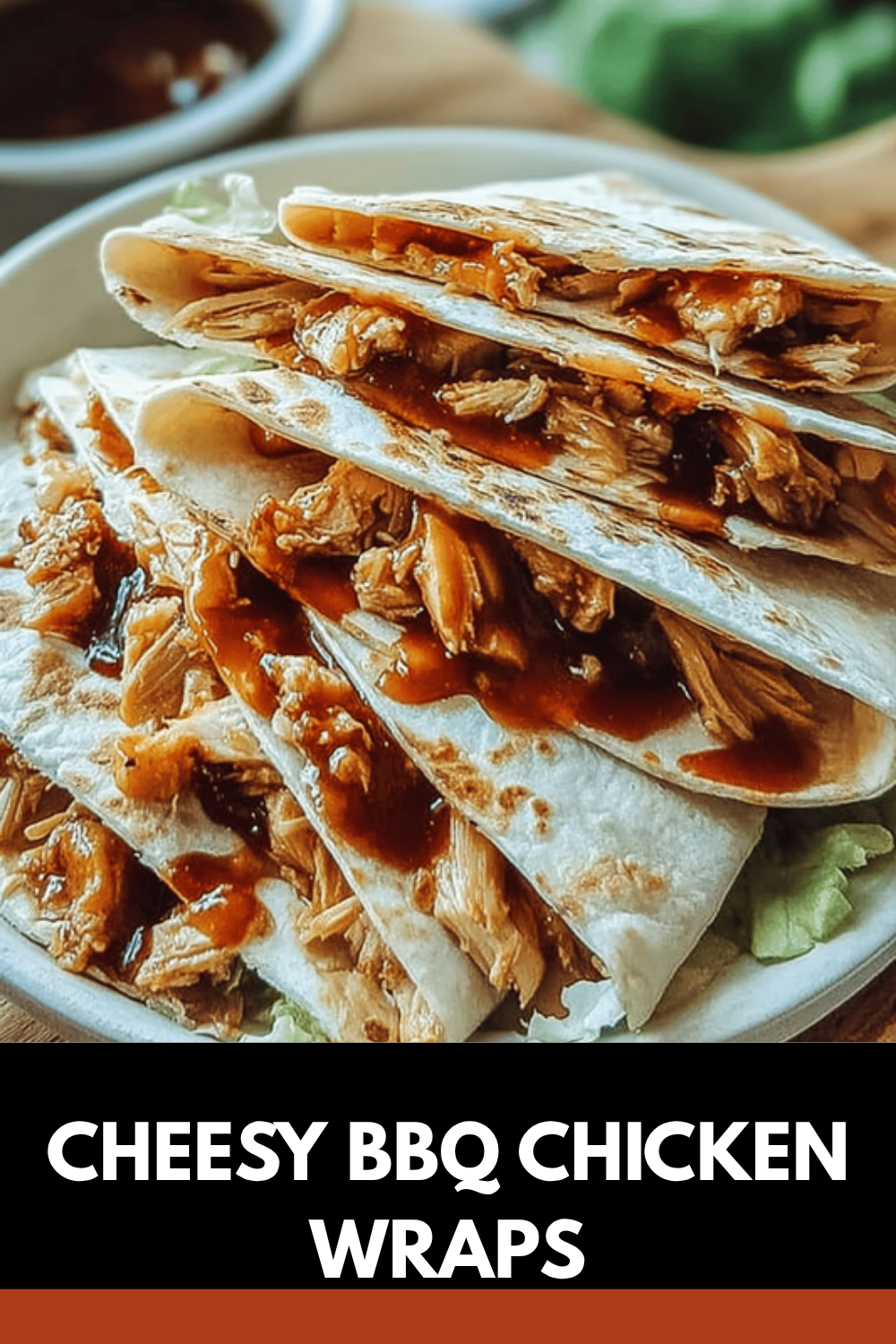 Cheesy Bbq Chicken Wraps