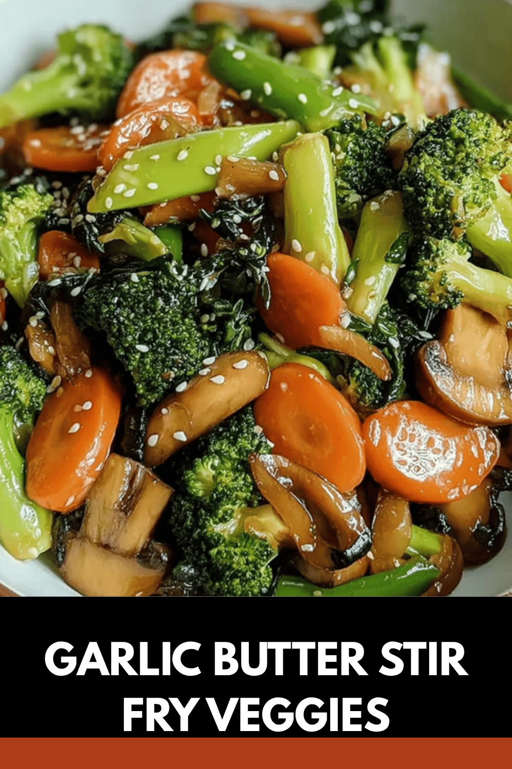 Garlic Butter Stir Fry Veggies