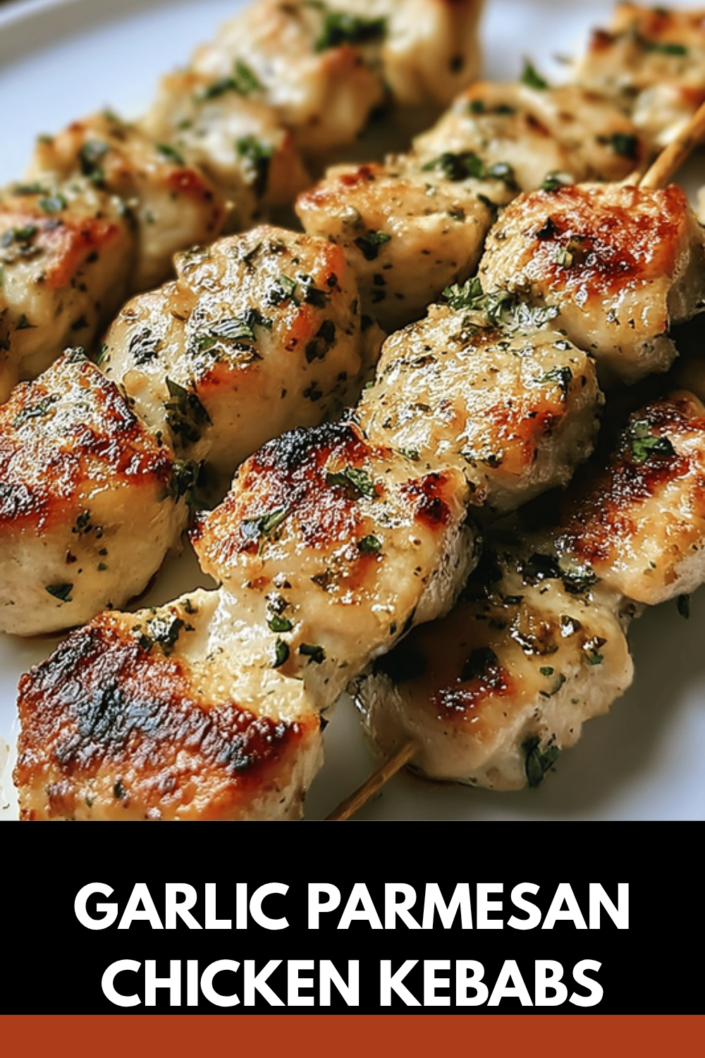 Garlic Parmesan Chicken Kebabs Recipe With Savory Herb Marinade 7 Garlic Parmesan Chicken Kebabs