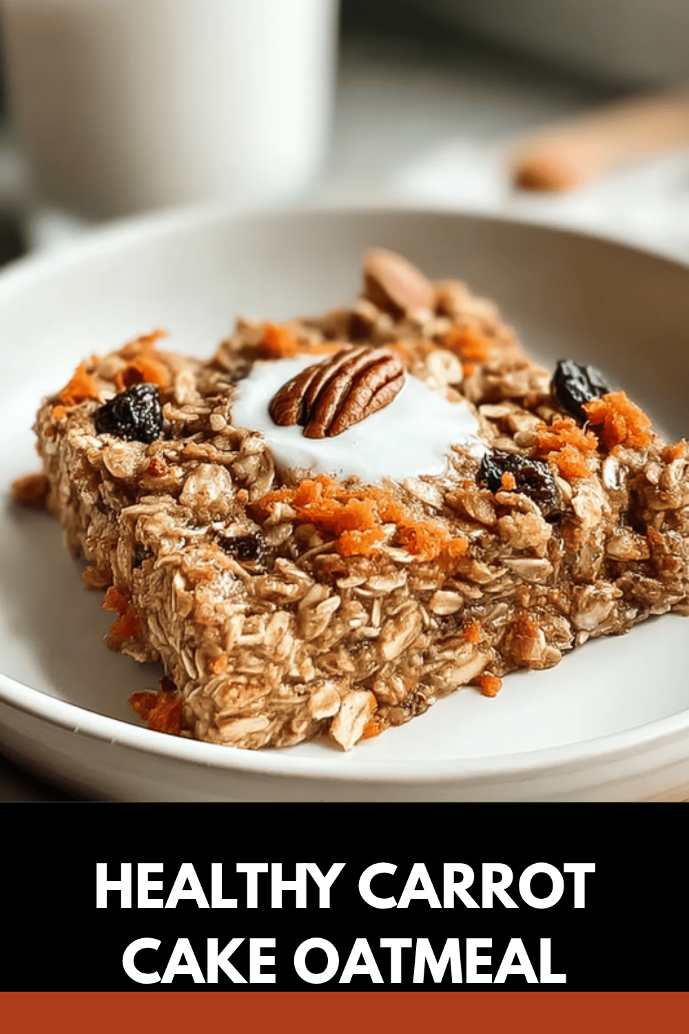 Carrot Cake Oatmeal Recipe With Warm Spices And Sweet Carrots 7 Healthy Carrot Cake Oatmeal