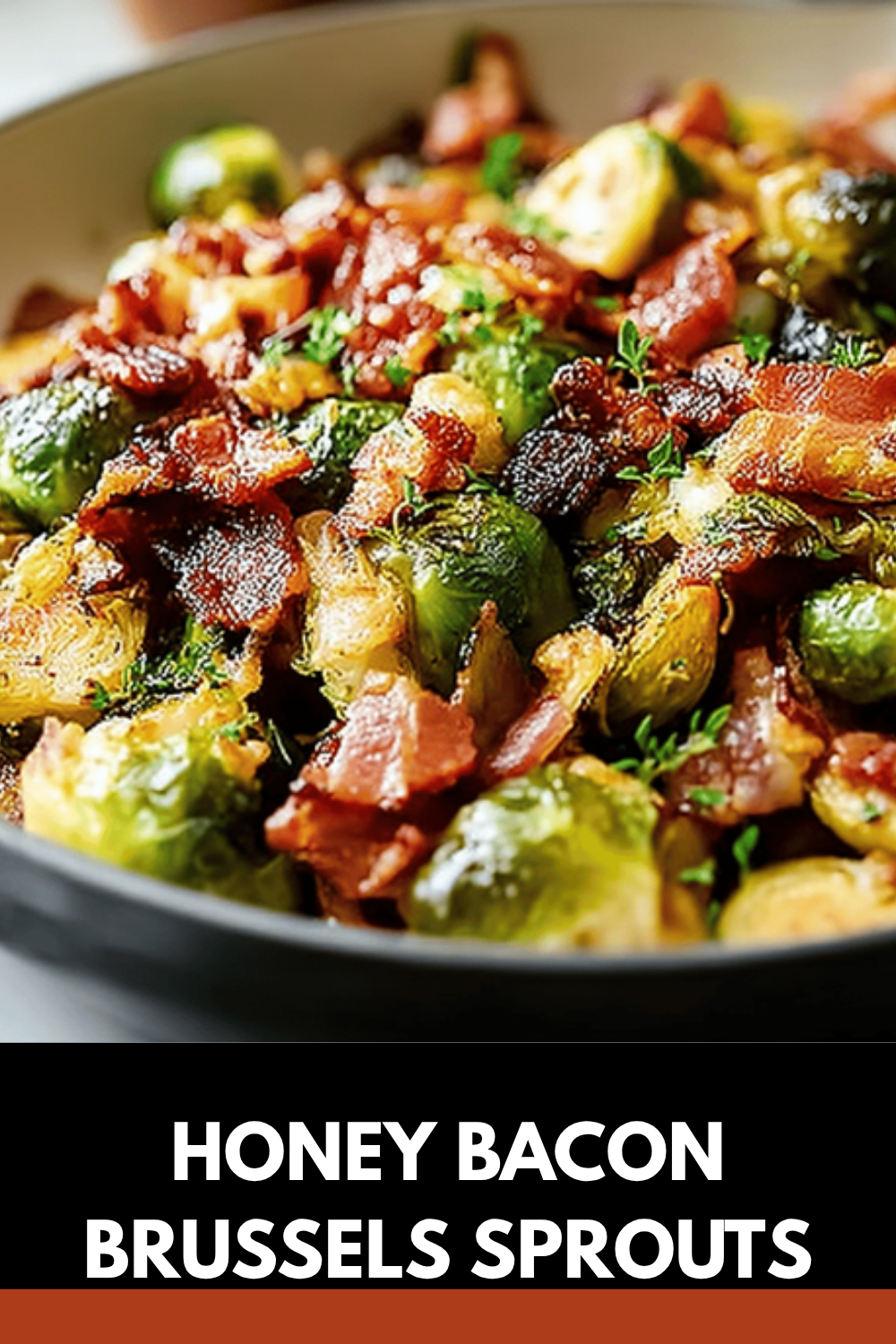 Honey Bacon Brussels Sprouts