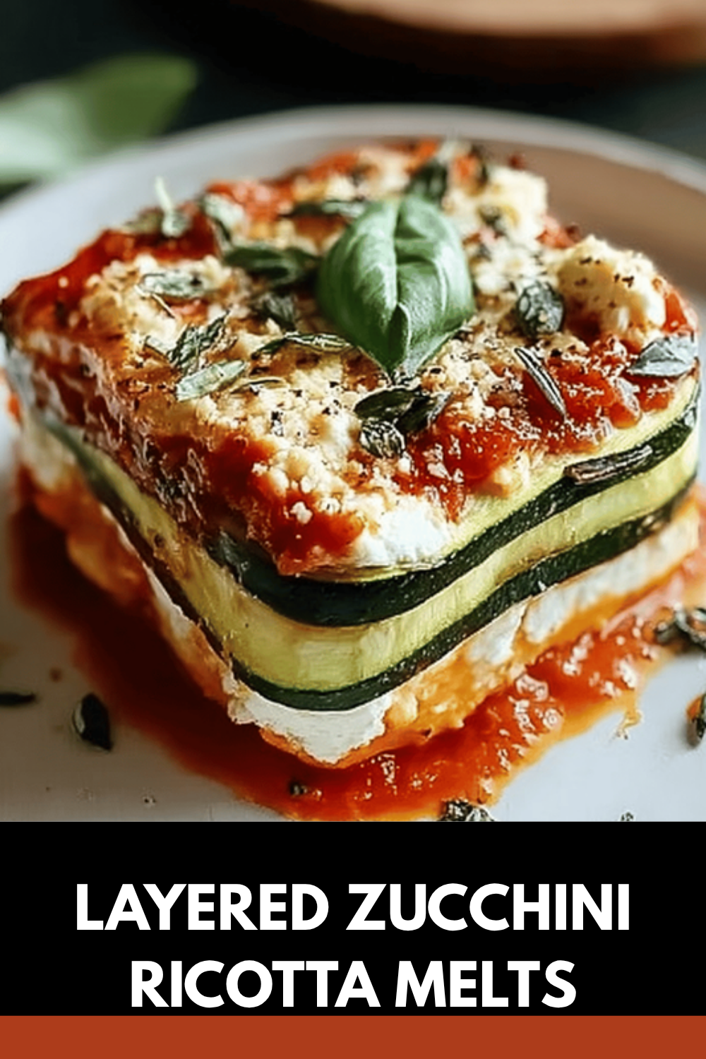 Layered Zucchini Ricotta Melts