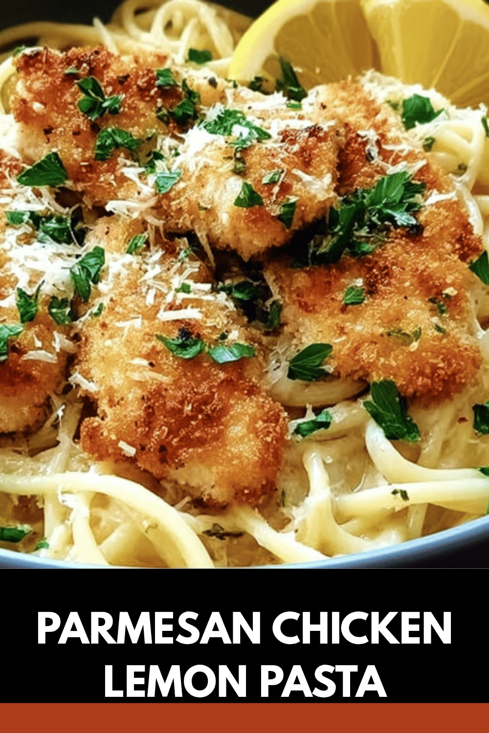 Parmesan Chicken Lemon Pasta