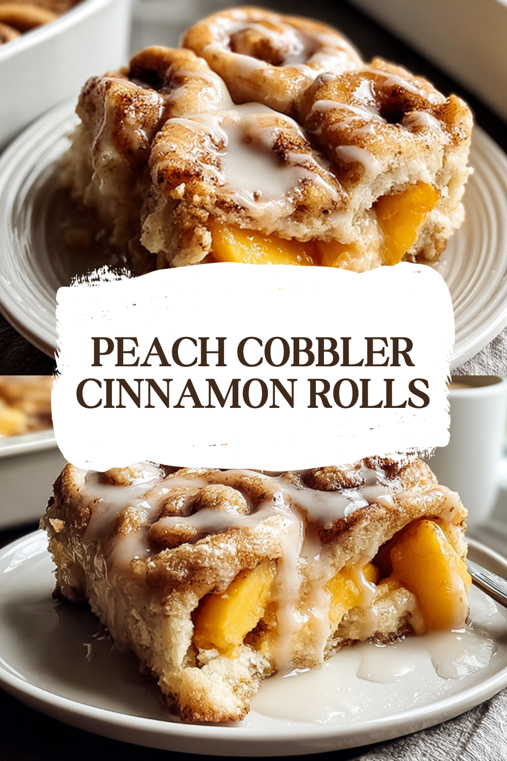 Peach Cobbler Cinnamon Rolls