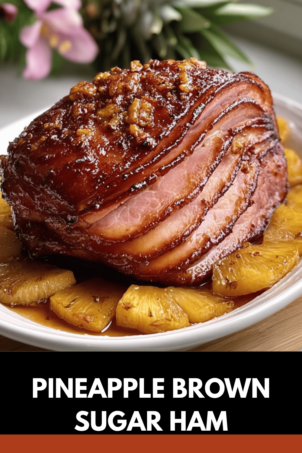 Pineapple Brown Sugar Ham