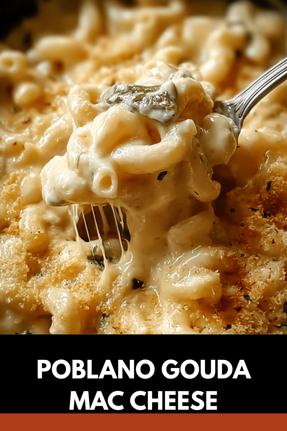 Poblano Gouda Mac Cheese