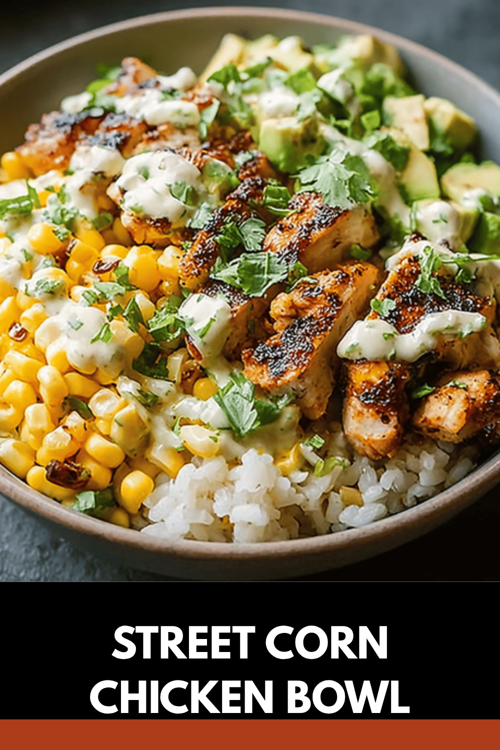 Street Corn Chicken Rice Bowl Recipe With Bold Flavors And Fresh Ingredients 7 Street Corn Chicken Bowl