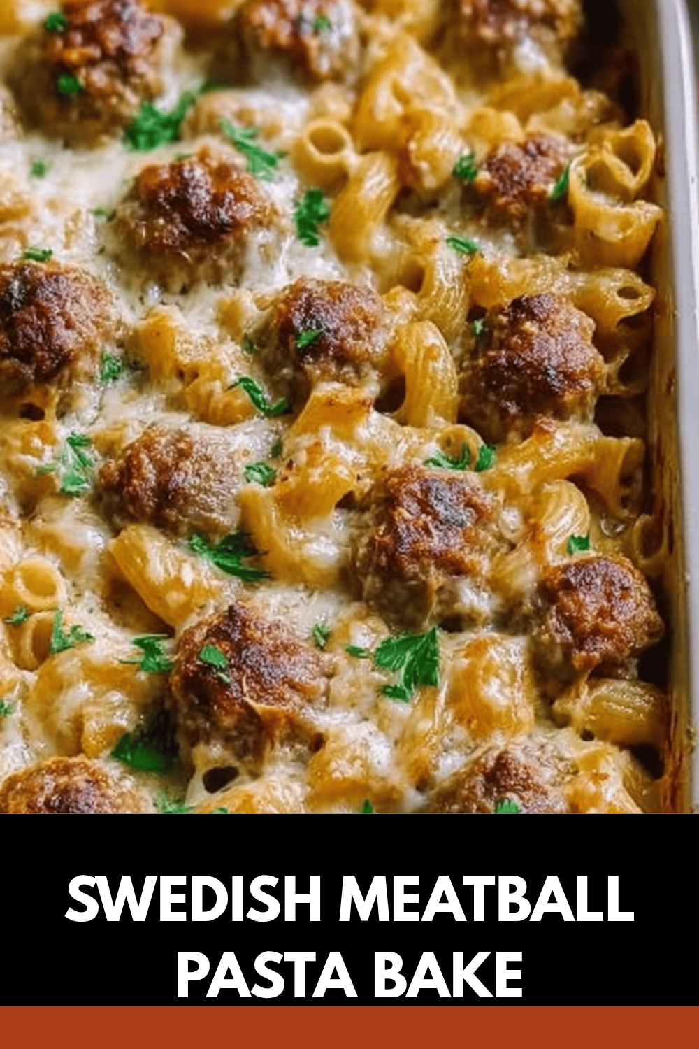 Swedish Meatball Pasta Bake