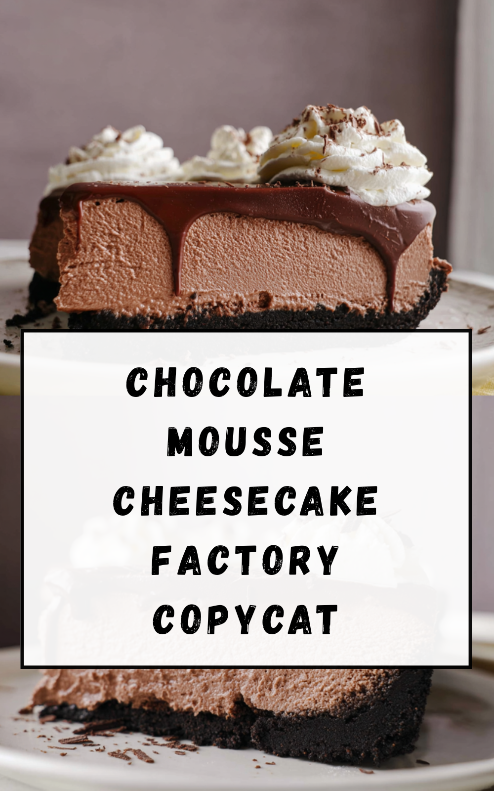 Chocolate Mousse Cheesecake Factory Copycat