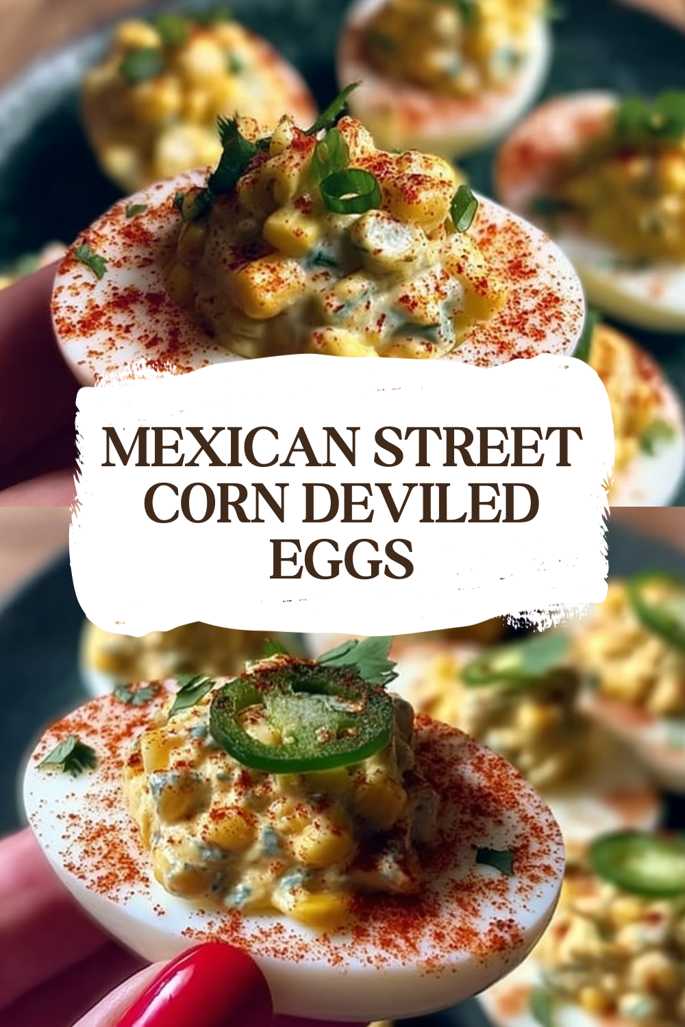 Mexican Street Corn Deviled Eggs