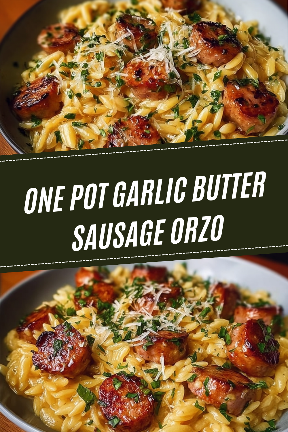 One Pot Garlic Butter Sausage Orzo