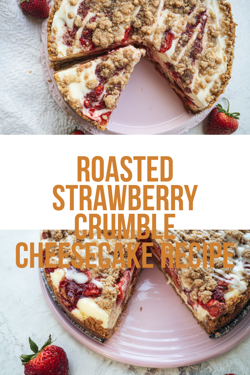 Roasted Strawberry Crumble Cheesecake Recipe