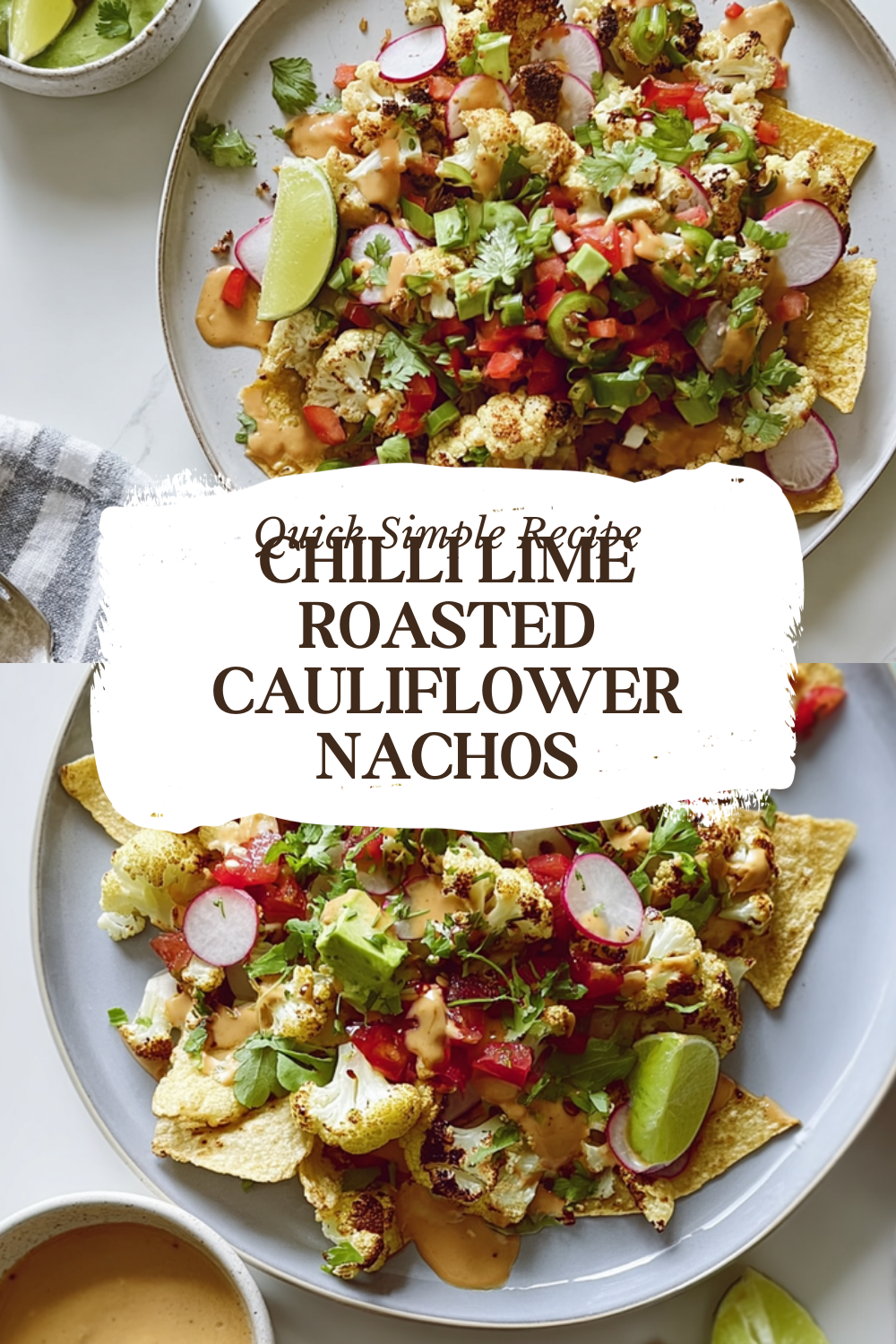 Chilli Lime Roasted Cauliflower Nachos