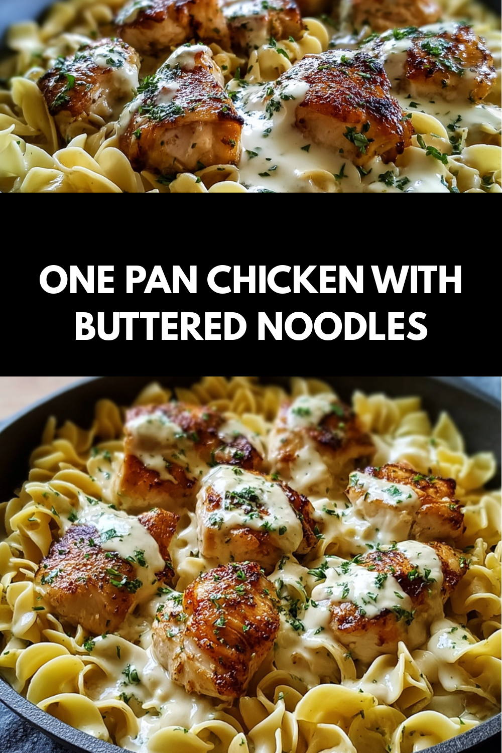 One Pan Chicken With Buttered Noodles