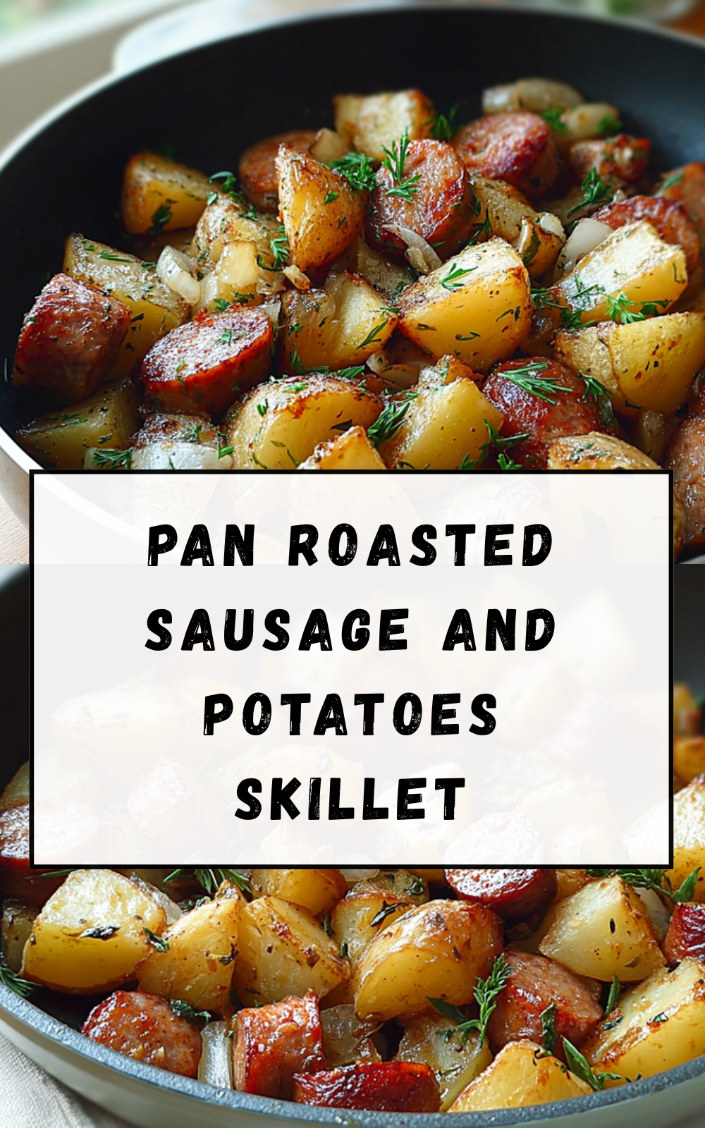 Sheet Pan Smoked Sausage With Roasted Potatoes Recipe 7 Pan Roasted Sausage And Potatoes Skillet