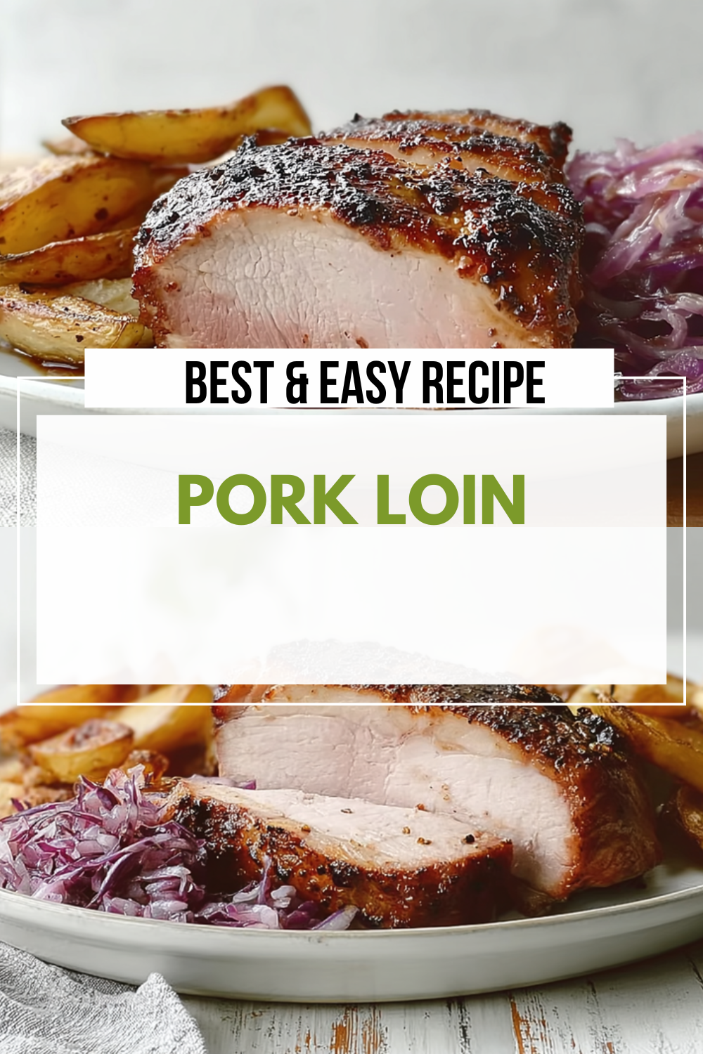 Oven Roasted Pork Loin Recipe For Juicy, Flavorful Results Every Time 4 Pork Loin