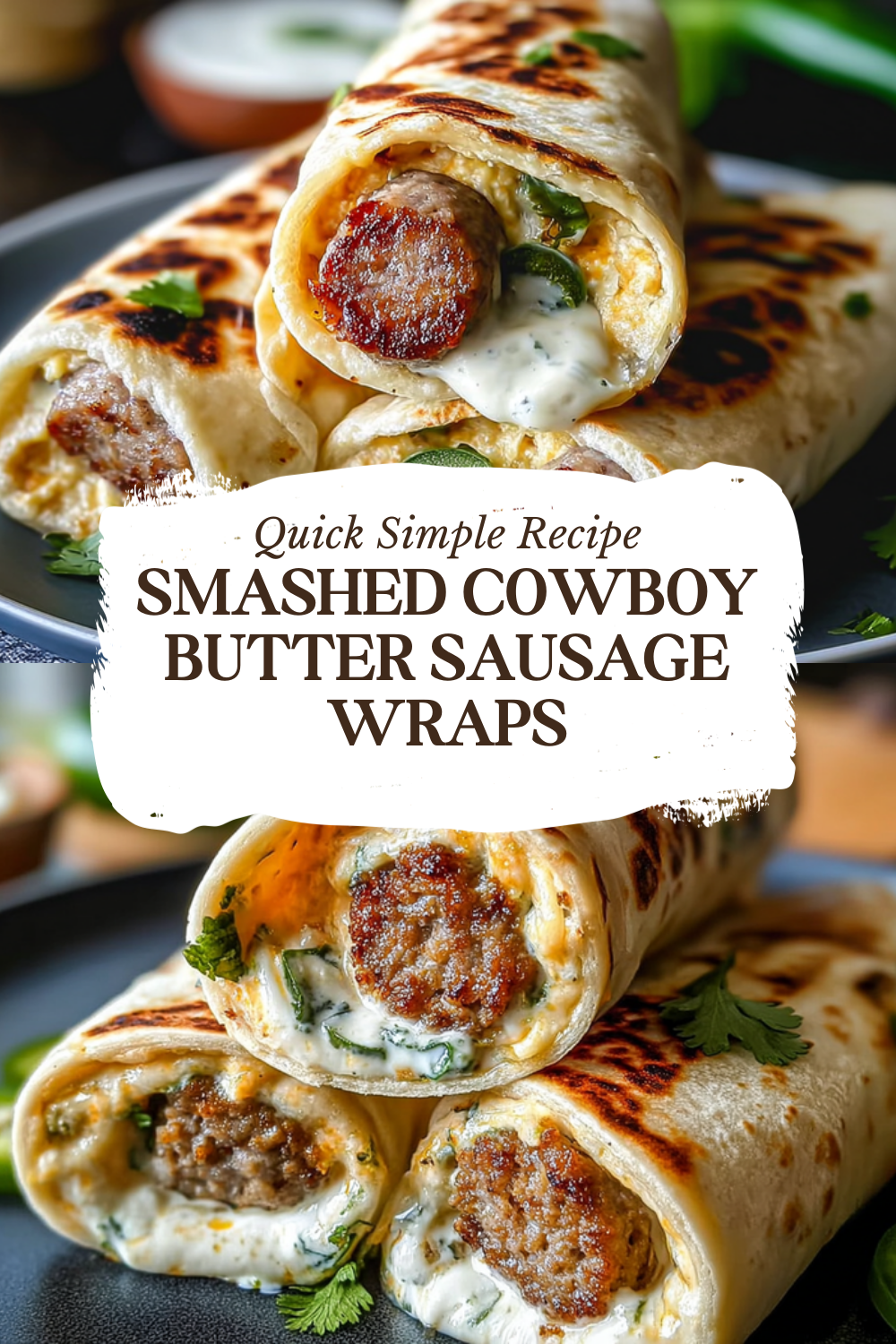 Cowboy Butter Brats Recipe With Garlic Herb Flavor Twist 7 Smashed Cowboy Butter Sausage Wraps