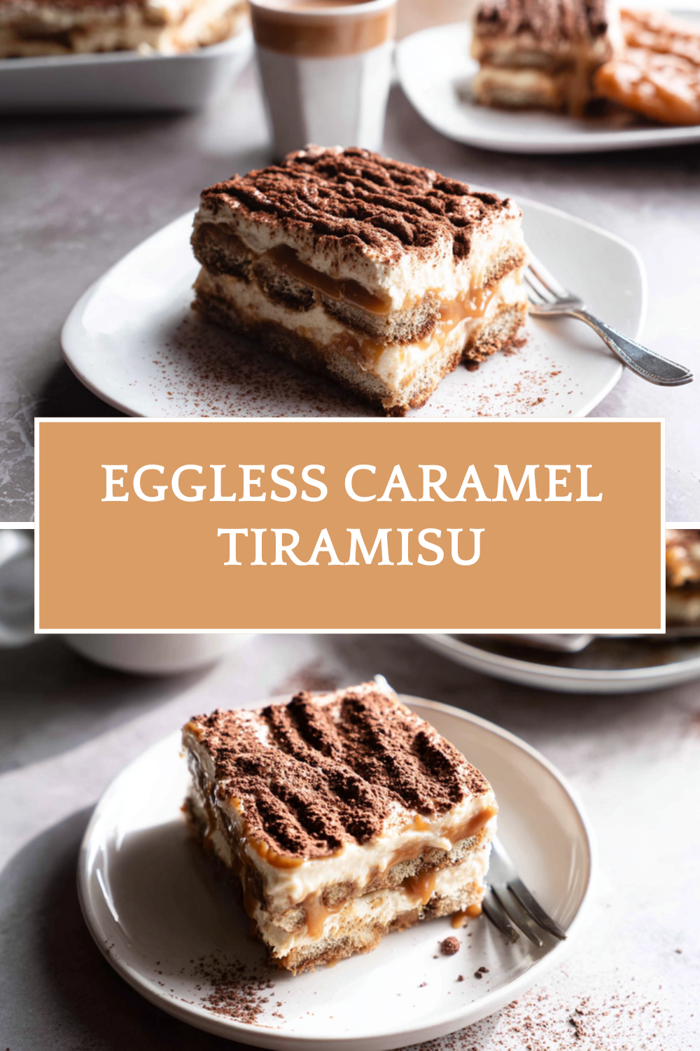 Eggless Caramel Tiramisu