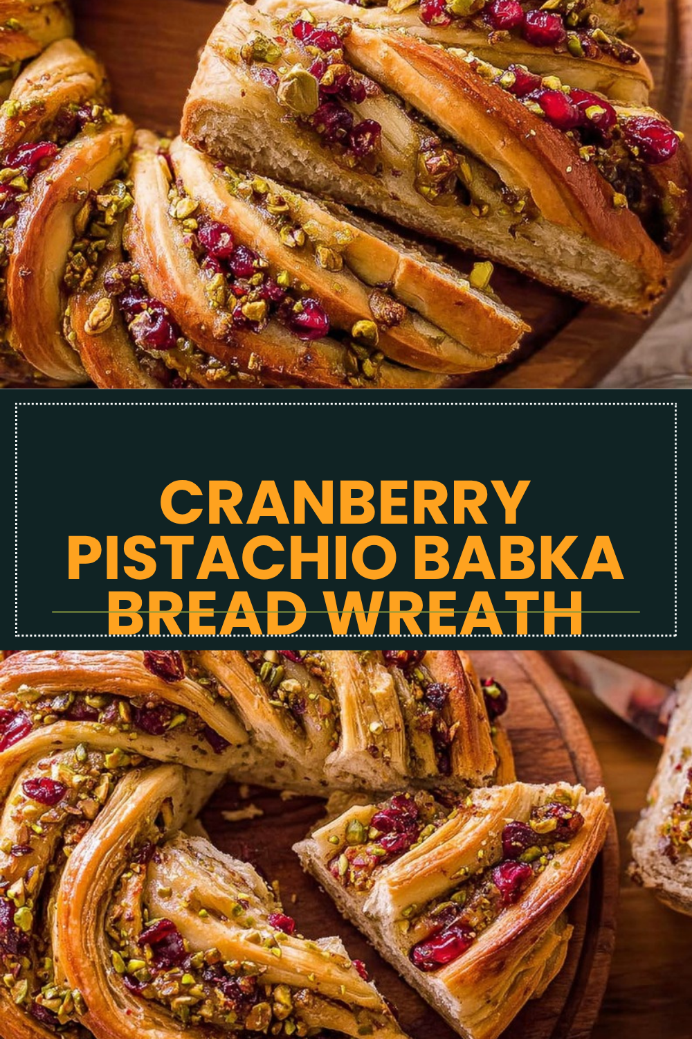 Cranberry Pistachio Babka Wreath Bread Recipe 7 Cranberry Pistachio Babka Bread Wreath