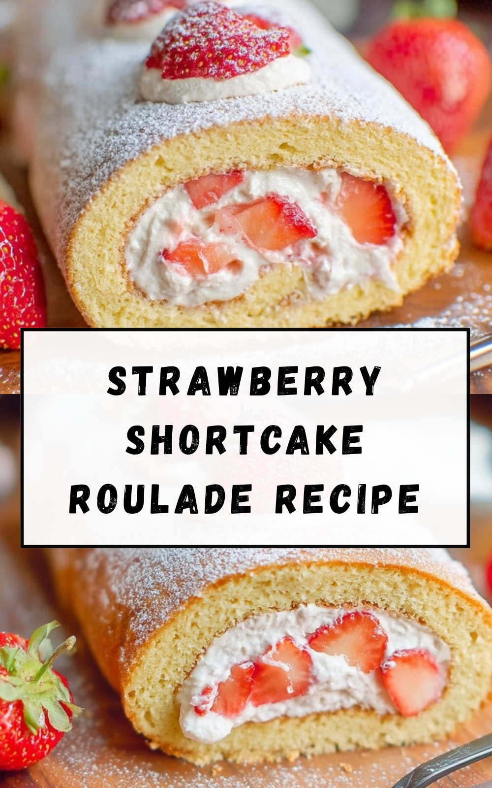 Strawberry Shortcake Cake Roll Easy Recipe 7 Strawberry Shortcake Roulade Recipe