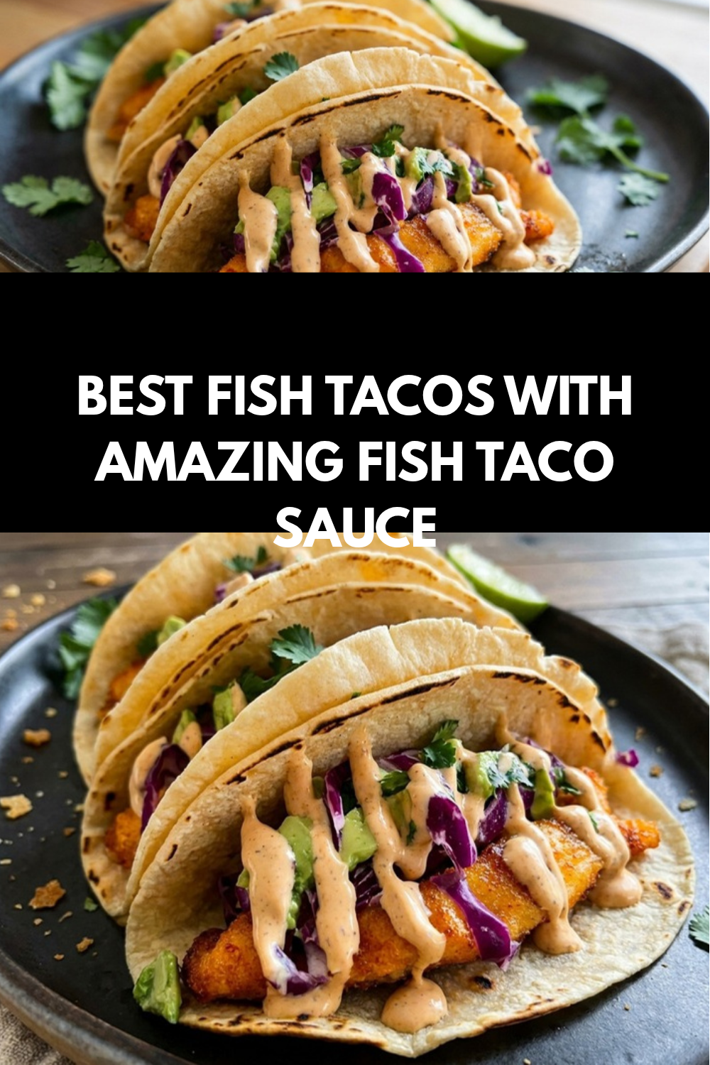 Best Fish Tacos With Amazing Fish Taco Sauce