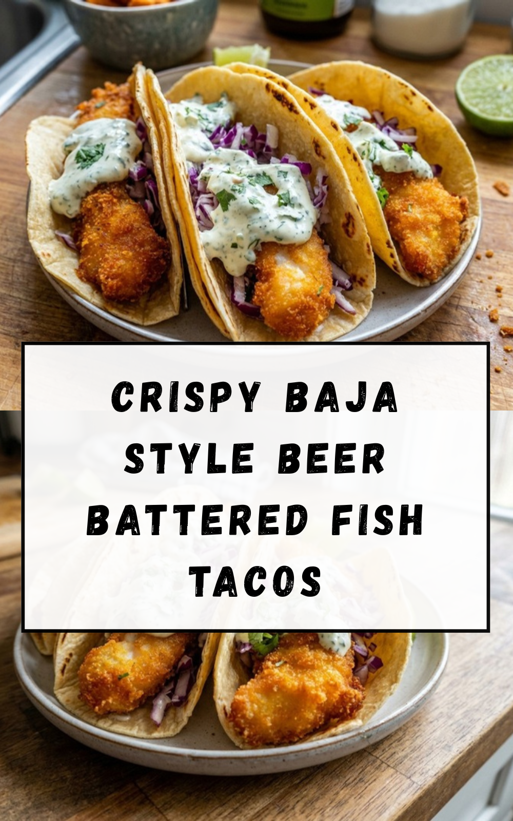 Crispy Baja Style Beer Battered Fish Tacos